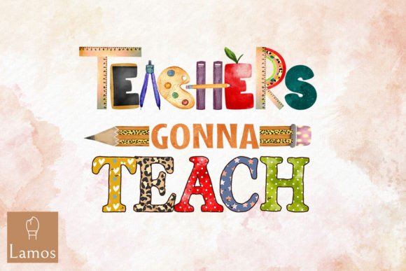 Teacher Gonna Teach Back to School Font